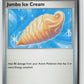 Jumbo Ice Cream (Phantasmal Flames 091/094) NM